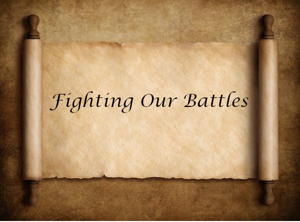 Fighting Our Battles